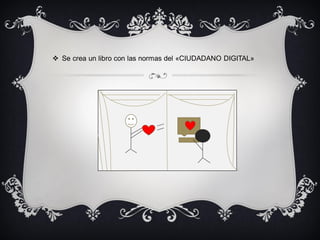  Se crea un libro con las normas del «CIUDADANO DIGITAL»

 