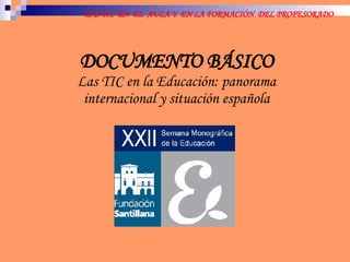 DOCUMENTO BÁSICO Las TIC en la Educación: panorama internacional y situación española 