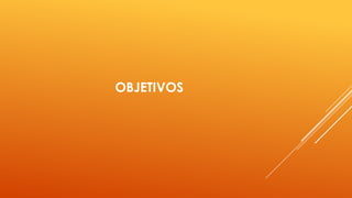 OBJETIVOS

 