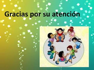 Gracias por su atención
 