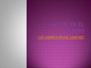 LUZ ANDREA ROJAS SANCHEZ
 