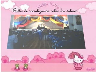 Taller de socialización sobre los valores 
 