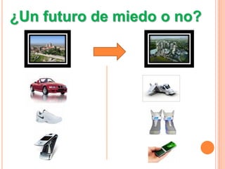 ¿Un futuro de miedo o no?
 