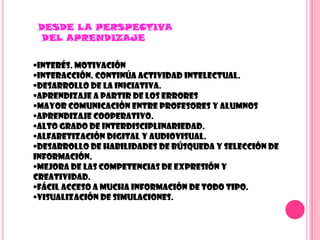 Para los profesores2.DesventajasDesde las perspectiva del aprendizaje