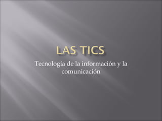 Tecnología de la información y la comunicación 