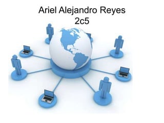 Ariel Alejandro Reyes
          2c5
 