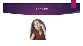 El celular