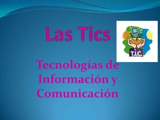 Tecnologías de
Información y
Comunicación

 