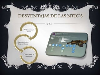 Vulnerable al
fraude
Malos procesos
de aprendizaje
Costos altos, al
adquirirlo
 