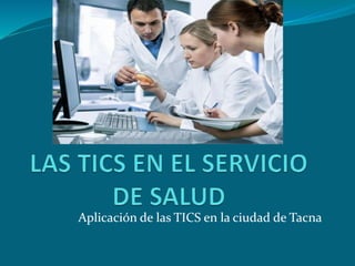 Aplicación de las TICS en la ciudad de Tacna
 