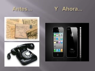 Antes...               Y   Ahora...  