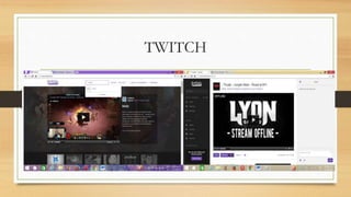 TWITCH 
