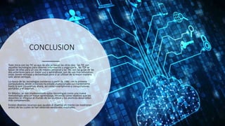 CONCLUSION
Todo inicia con las TIC ya que de ella se basan las otras dos, las TIC son
aquellas tecnologías para obtener información y organizarla , las TEP se
basan de ellas para un uso de mejora personal y las TAC son las guías de las
dos anteriores para un mejor uso y aprendizaje, son de uso más educativo.
estas tienen ventajas y desventajas pero si se utilizan de la mejor manera
solo abran ventajas.
La época de las tecnologías comienza a partir de 1980 con la primera
computadora, desde entonces ha estado evolucionado constantemente
hasta lo que conocemos ahora, así como smartphones y computadoras
portátiles y el internet.
En México, se han implementado estas tecnologías como una nueva
metodología para un mejor aprendizaje, teniendo como objetivo que los
docentes se integren al mundo de los alumnos y los alumnos desarrollen
más competencias.
Existen diversos recursos que ayudan al objetivo en mente (se mostraron
antes) de los cuales se han obtenido excelentes resultados.
 