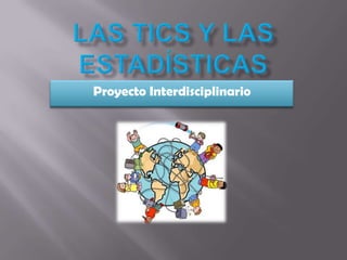 Proyecto Interdisciplinario
 