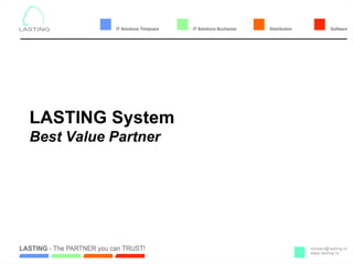 LASTING System
Best Value Partner
 