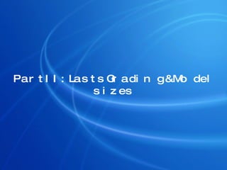 Part II: Lasts Grading & Model sizes 