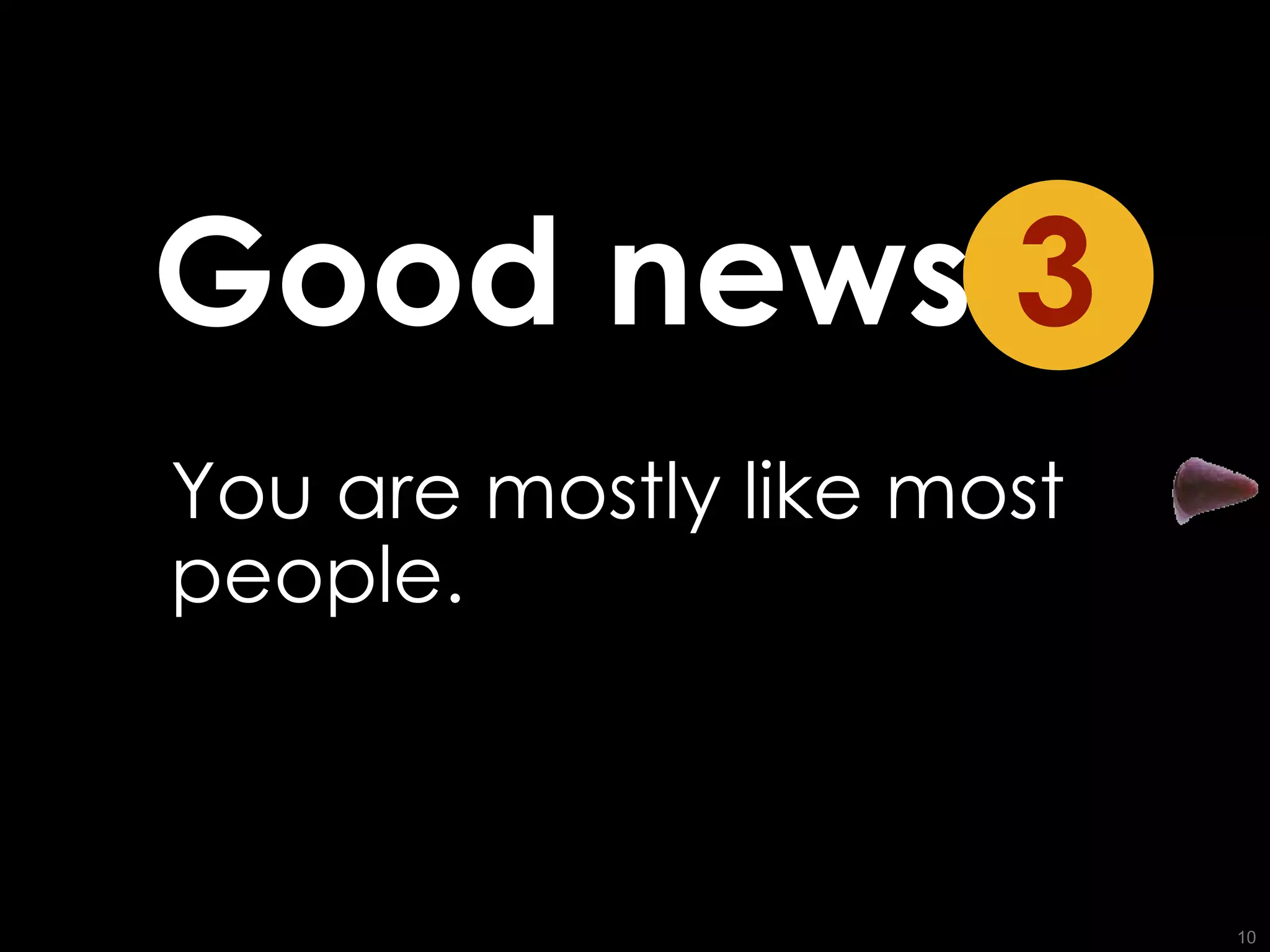 You are mostly like most people. Good news   3 