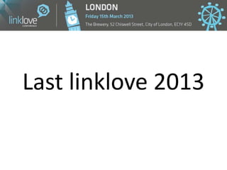 Last linklove 2013
 