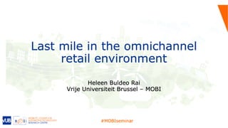 Last mile in the omnichannel retail environment