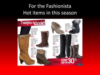 For the Fashionista
Hot items in this season
 