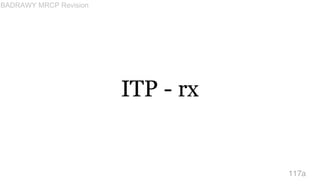 ITP - rx
117a
BADRAWY MRCP Revision
 
