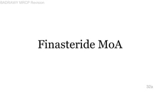 Finasteride MoA
32a
BADRAWY MRCP Revision
 