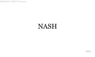 NASH
337b
BADRAWY MRCP Revision
 
