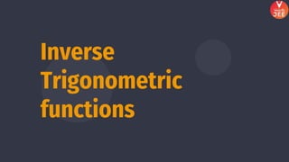 Inverse
Trigonometric
functions
 