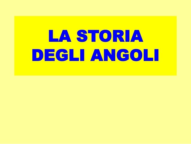 la storia degli angoli avo ed esso angoli