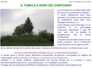 IL TUMULO A NORD DEL SANTUARIO
TUMULO
(VIA BOSCHI , SPINEDA DI RIESE)
Ad un abitato corrisponde la relativa area sacra; il...