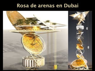 Rosa de arenas en DubaiRosa de arenas en Dubai
 