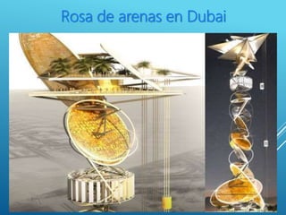 Rosa de arenas en Dubai