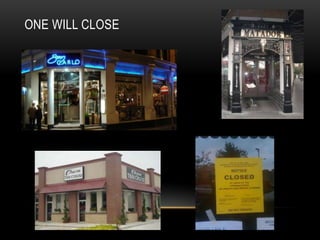 ONE WILL CLOSE
 