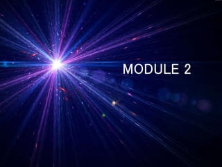 MODULE 2
 