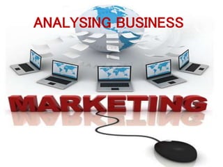 ANALYSING BUSINESS
 
