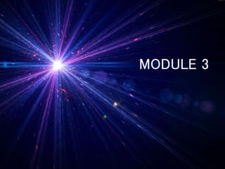 MODULE 3
 