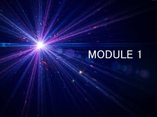 MODULE 1
 