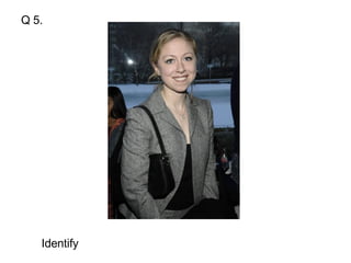 Q 5. Identify 