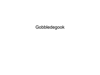 Gobbledegook 
