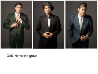 Q48. Name the group. 
