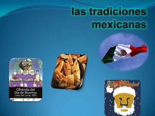 las tradiciones  mexicanas 