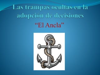 “El Ancla”
 