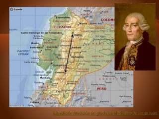 Expedición Medición un grado de Meridiano de Jorge Juan
 