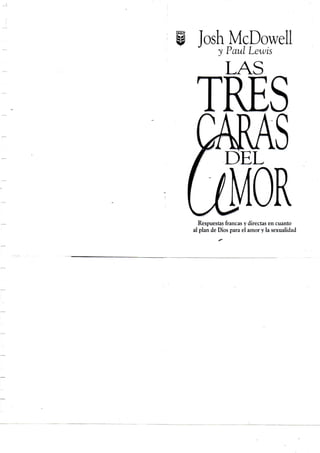 Respuestas francas y directas en cuanto
al plan de Dios para el amor y la sexualidad
 