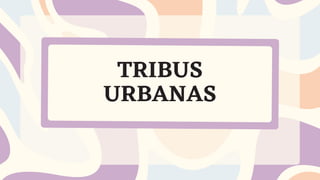TRIBUS
URBANAS
 