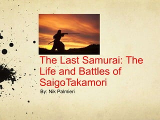 The Last Samurai: The Life and Battles of SaigoTakamori By: Nik Palmieri 