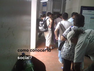como conocer lo social?