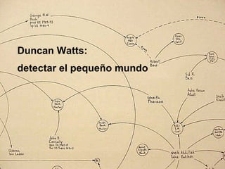 Duncan Watts: detectar el pequeño mundo