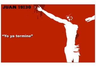 JUAN 19:30




“Yo ya termine”
 