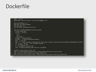 LASUG ONLINE #1 @vasiliyfomichev
Dockerfile
 